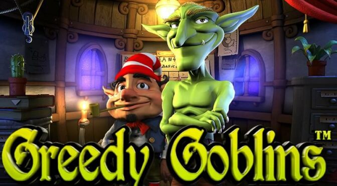 Greedy goblins