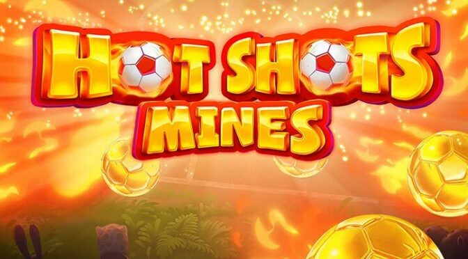 Hot shots mines