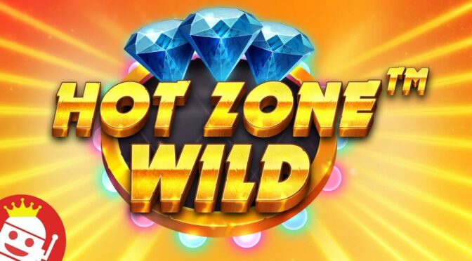 Hot zone wild