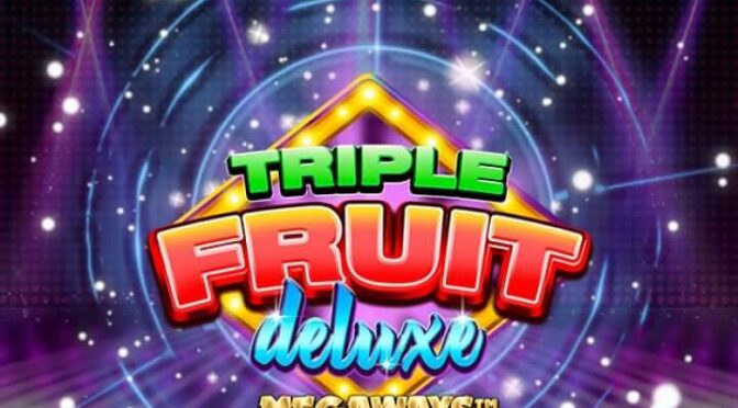 Triple fruit deluxe megaways