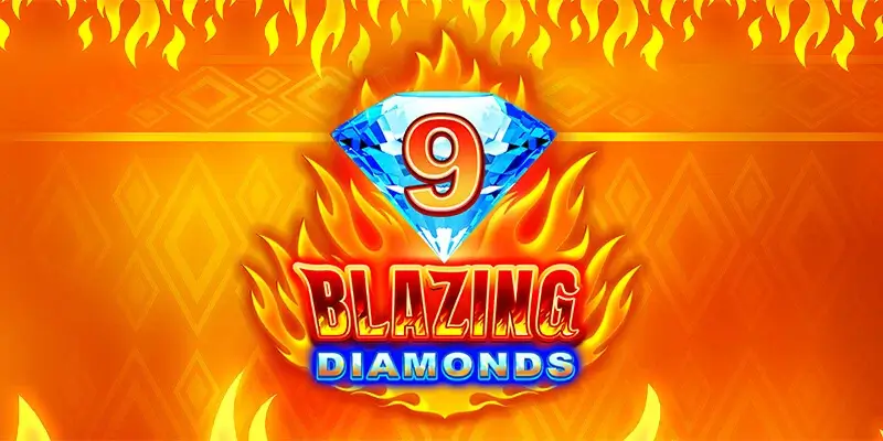 9 blazing diamonds