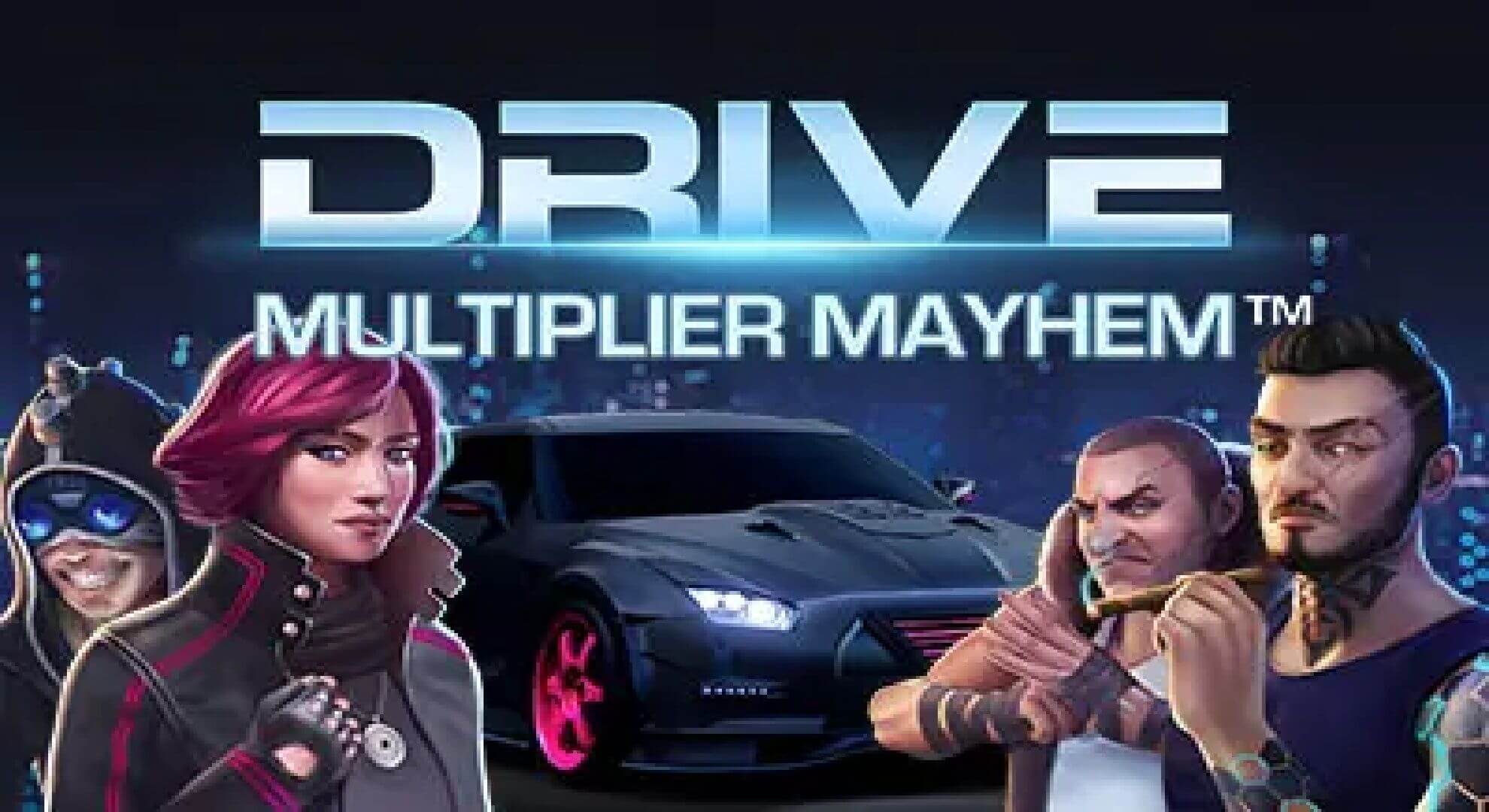 Drive multiplier mayhem