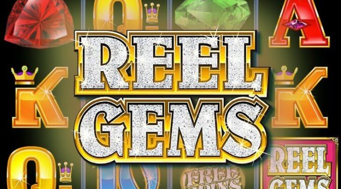 Reel gems