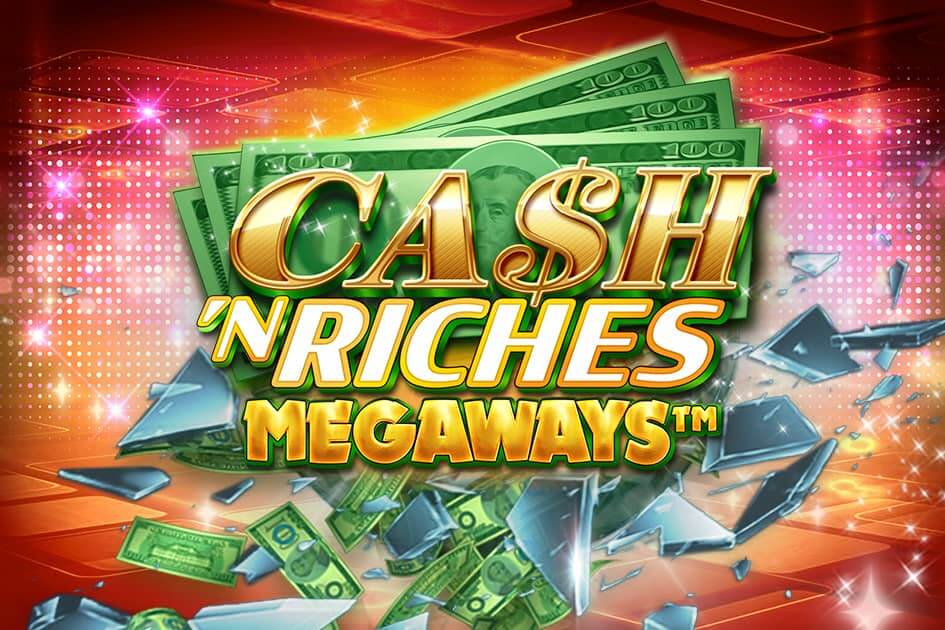 Cash ‘n riches megaways