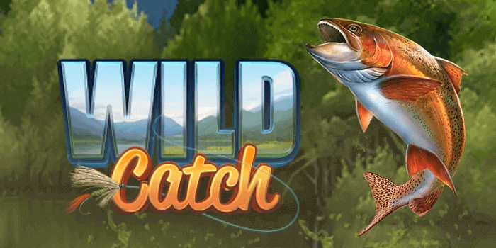 Wild catch