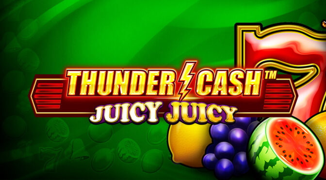 Thunder cash juicy juicy