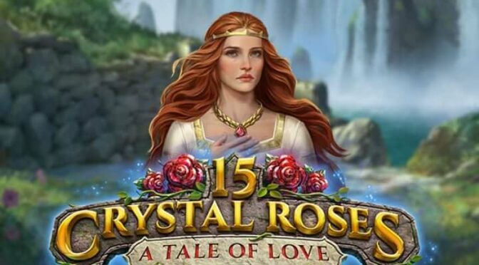 15 crystal roses: a tale of love