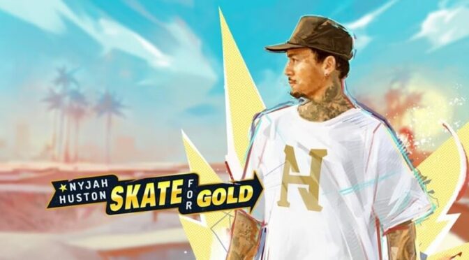 Nyjah huston – skate for gold