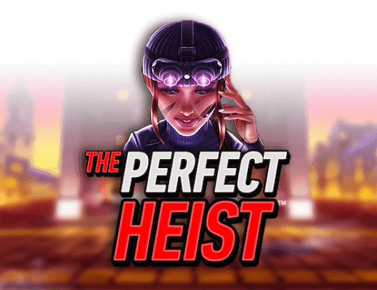 The perfect heist