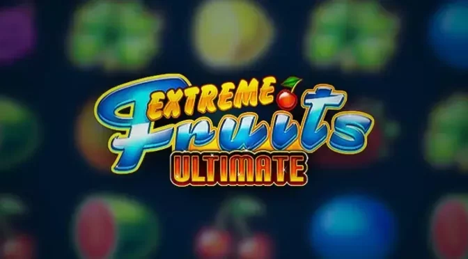 Extreme fruits ultimate