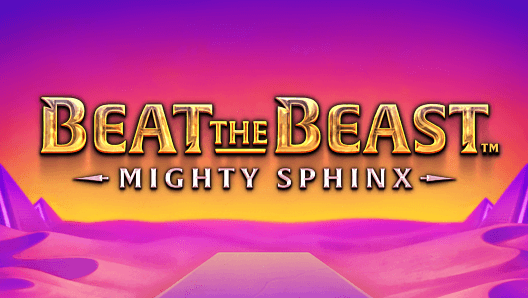 Beat the beast mighty sphinx