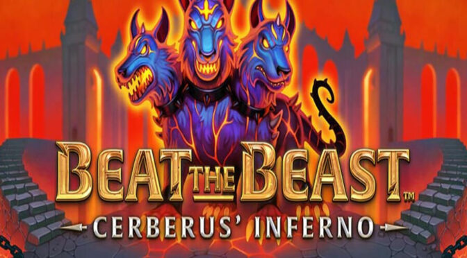 Beat the beast cerberus’ inferno