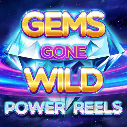 Gems gone wild power reels