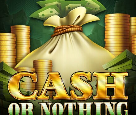 Cash or nothing