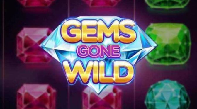 Gems gone wild