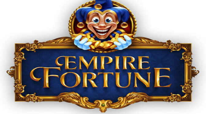 Empire fortune